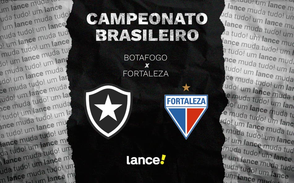 Botafogo x Fortaleza pelo Brasileirão (Foto: Arte/Lance!)