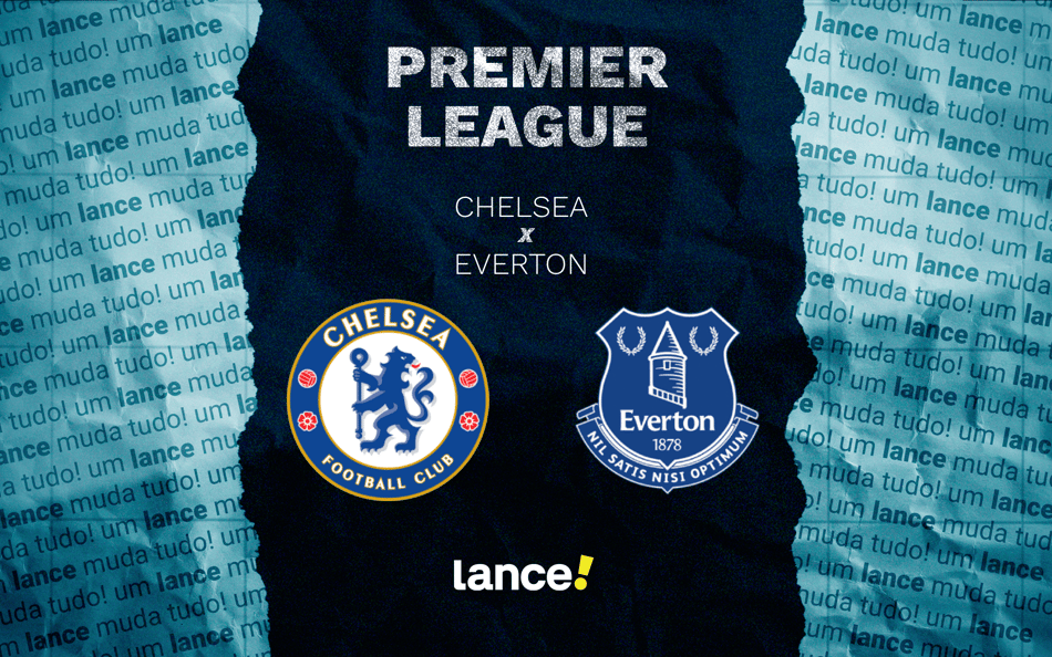 Chelsea x Everton: onde assistir pela Premier League (Foto: Arte/Lance!)