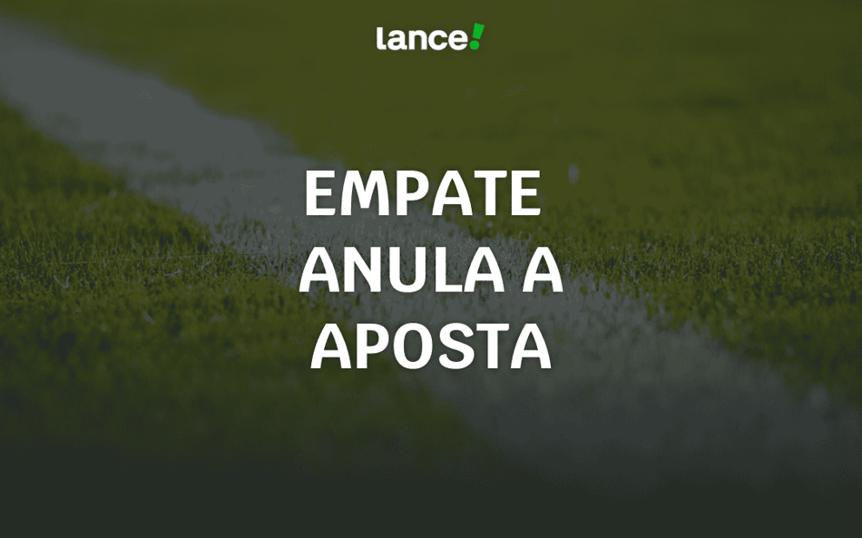 Empate Anula Aposta: o que é e como funciona esse mercado