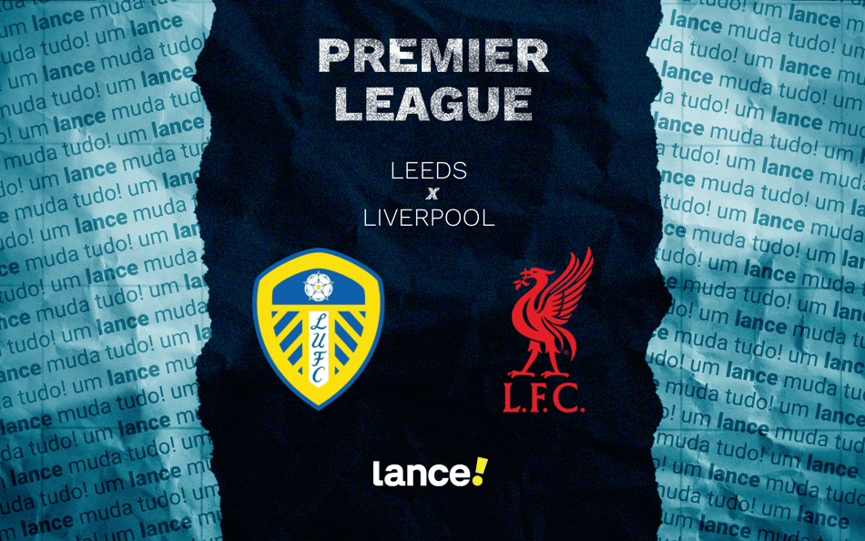 Leeds x Liverpool: onde assistir pela Premier League (Foto: Arte/Lance!)