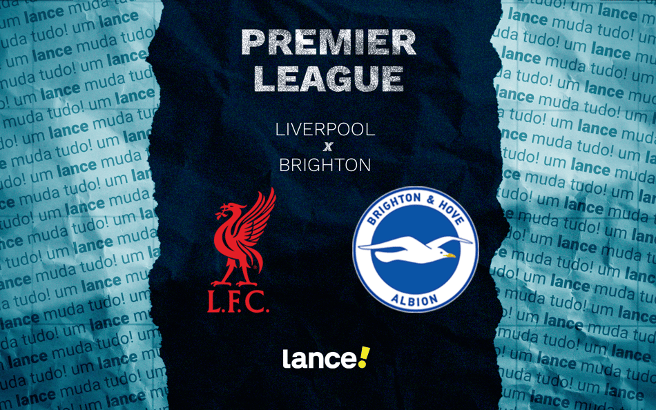 Liverpool x Brighton: onde assistir pela Premier League (Foto: Arte/Lance!)
