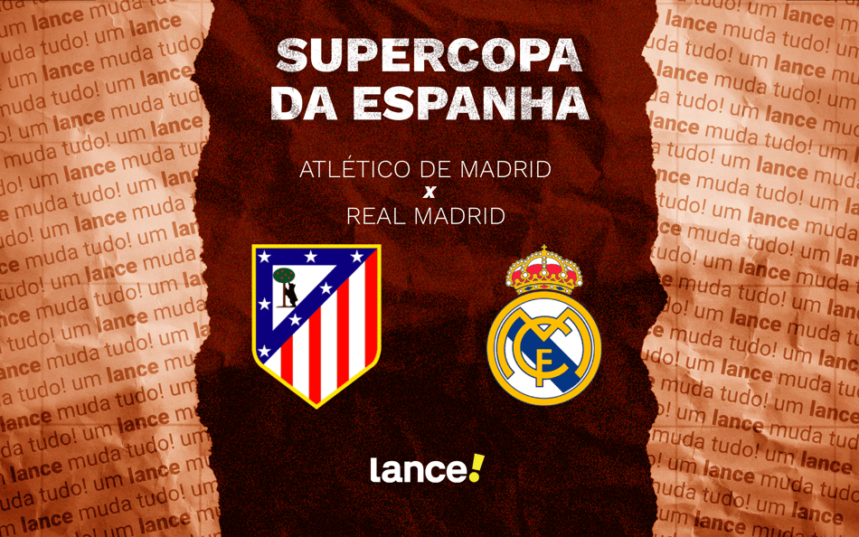 Atlético de Madrid x Real Madrid pela Supercopa da Espanha (Arte: Lance!)