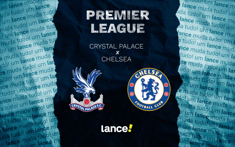 Crystal Palace e Chelsea se enfrentam pela 23ª rodada da Premier League, neste domingo (25) (Foto: Arte/Lance!)