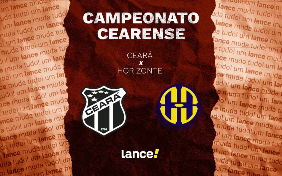 Ceará e Horizonte se enfrentam pelo Campeonato Cearense (Foto: Arte/Lance!)
