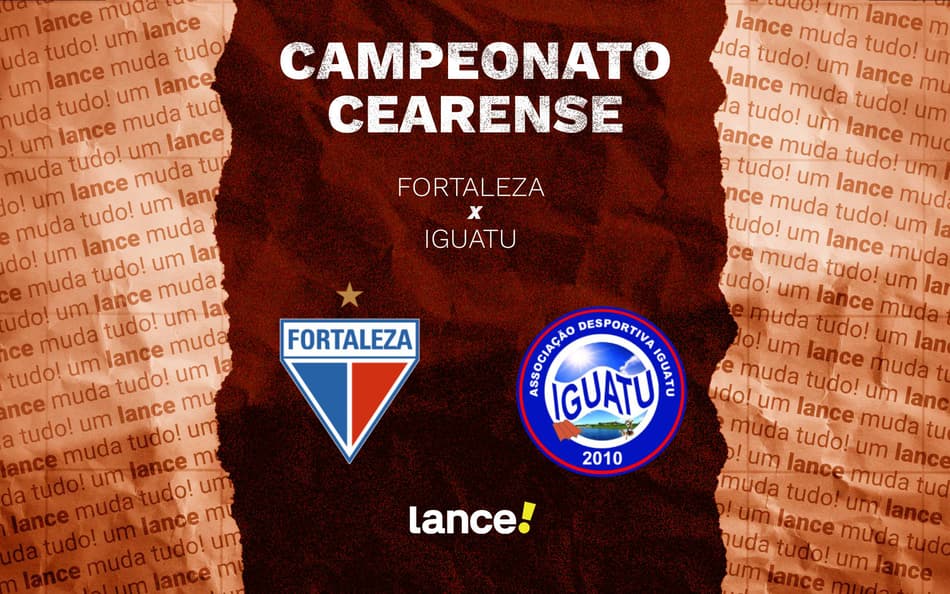 Fortaleza e Iguatu se enfrentam pelo Campeonato Cearense (Foto: Arte/Lance!)