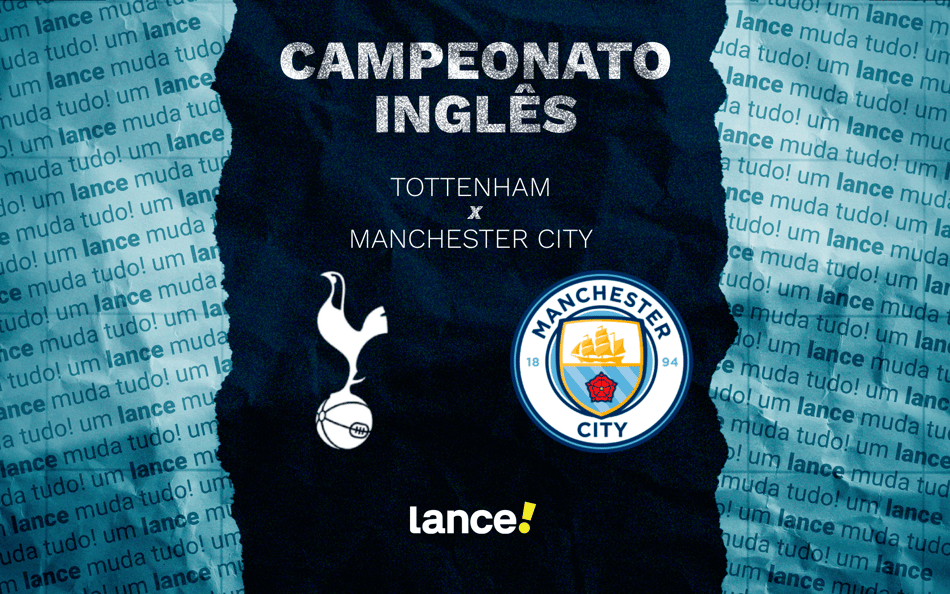 Tottenham x Manchester City pela 24ª rodada da Premier League (Arte: Lance!)