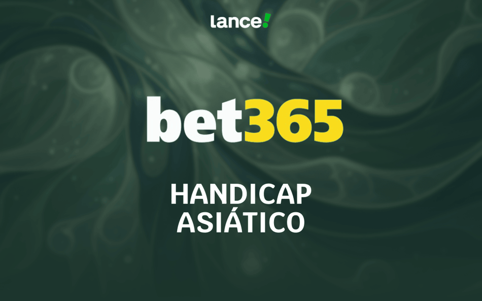 Entenda o que é o Handicap Asiático na bet365 e como usar