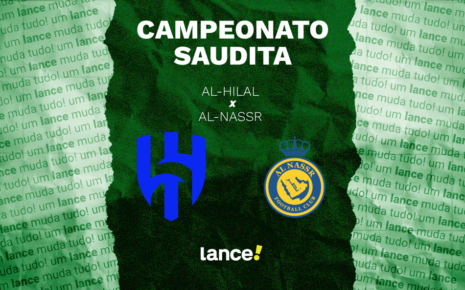 Al-Hilal x Al-Nassr: onde assistir ao vivo e prováveis escalações ao jogo pelo Campeonato Saudita