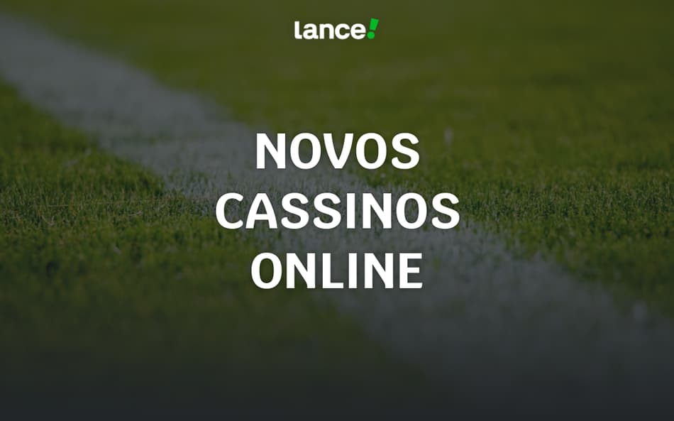 Novos cassinos online no Brasil: 10 opções que estão pagando