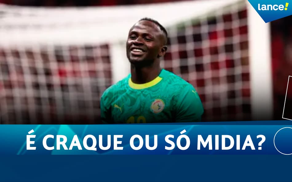 Sadio Mané: é craque ou só mídia? Confira a análise do Lance!
