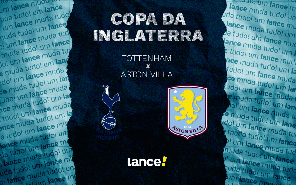 Tottenham x Aston Villa: onde assistir pela Copa da Inglaterra (Foto: Arte/Lance!)