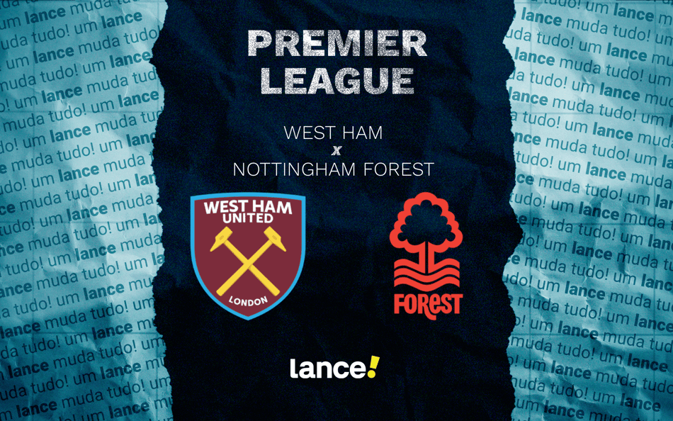 West Ham x Nottingham Forest: onde assistir pela Premier League (Foto: Arte/Lance!)
