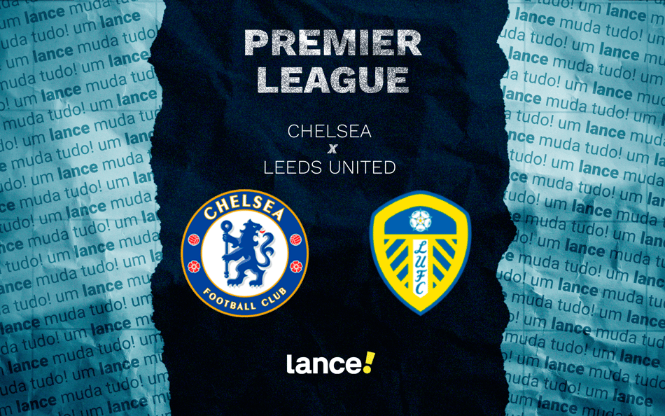 Chelsea x Leeds United pela 26ª rodada da Premier League (Arte: Lance!)