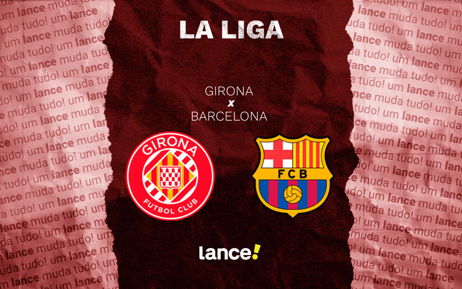 Girona x Barcelona pela 24ª rodada de La Liga (Arte: Lance!)