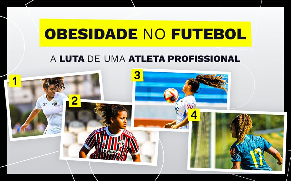 Obesidade no futebol: a luta de uma atleta profissional (Foto: Arte/Lance)