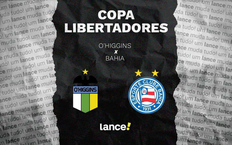 O'Higgins e Bahia se enfrentam pela Copa Libertadores (Foto: Arte Lance!)