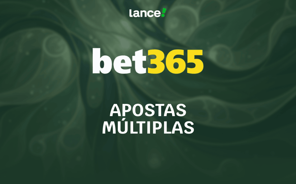 Como fazer apostas múltiplas na bet365: guia completo 2026