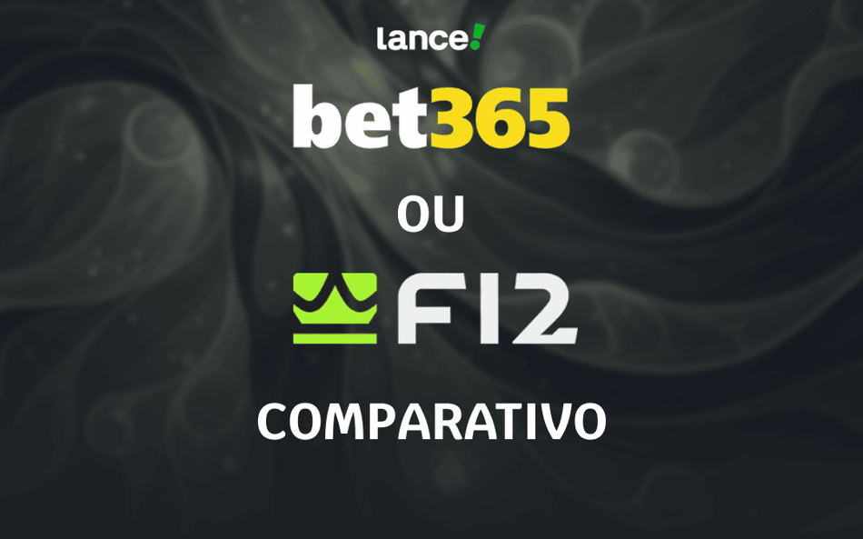 F12 bet ou bet365: qual escolher em 2026? Nós comparamos