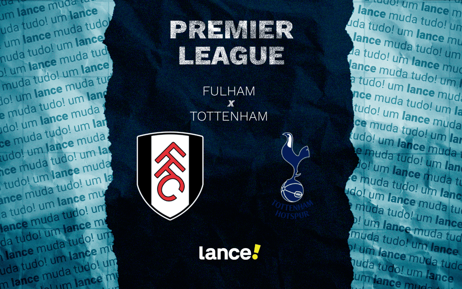 Fulham x Tottenham: onde assistir pela Premier League (Foto: Arte/Lance!)
