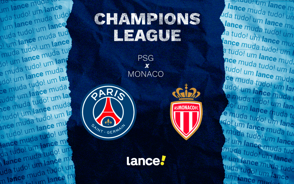 PSG x Monaco: onde assistir pela Champions League (Foto: Arte/Lance!)