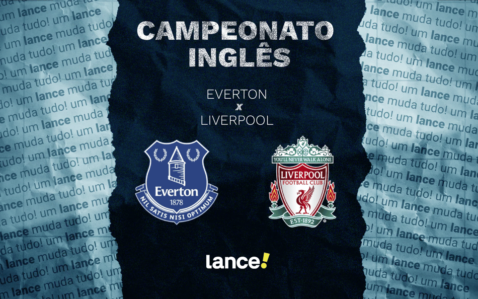 Everton x Liverpool pelo Campeonato Inglês (Foto: Arte/Lance!)