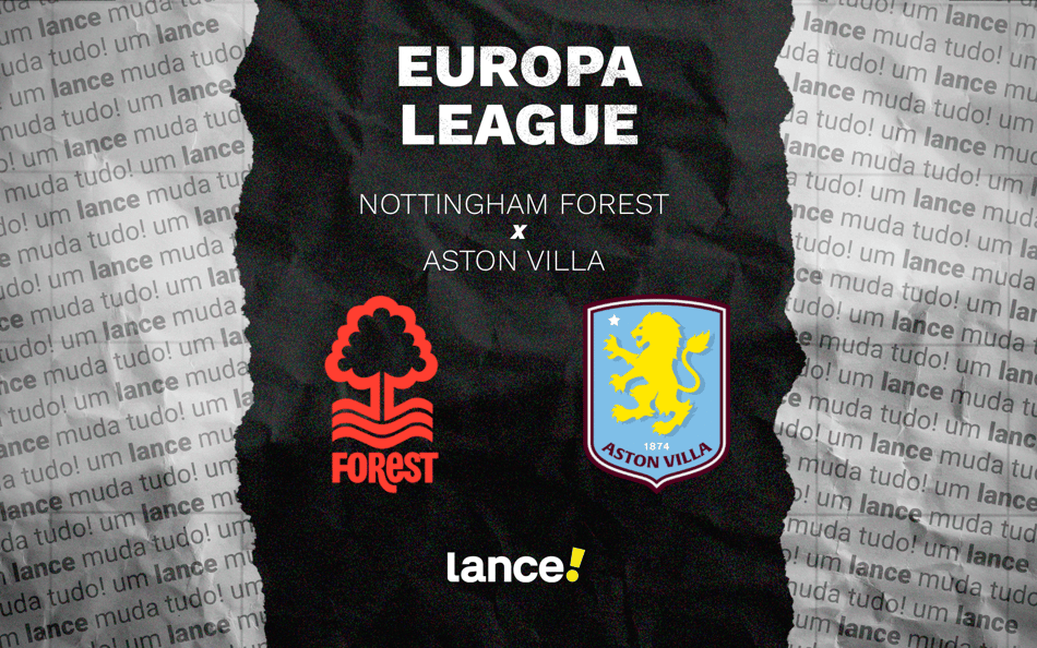 Nottingham Forest x Aston Villa - Europa League (Arte: Lance!)