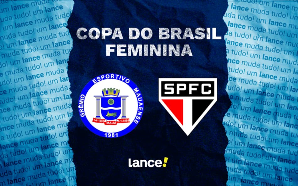 Grêmio Mauaense e São Paulo duelam pela Copa do Brasil Feminina. (Lance!/Divulgação)